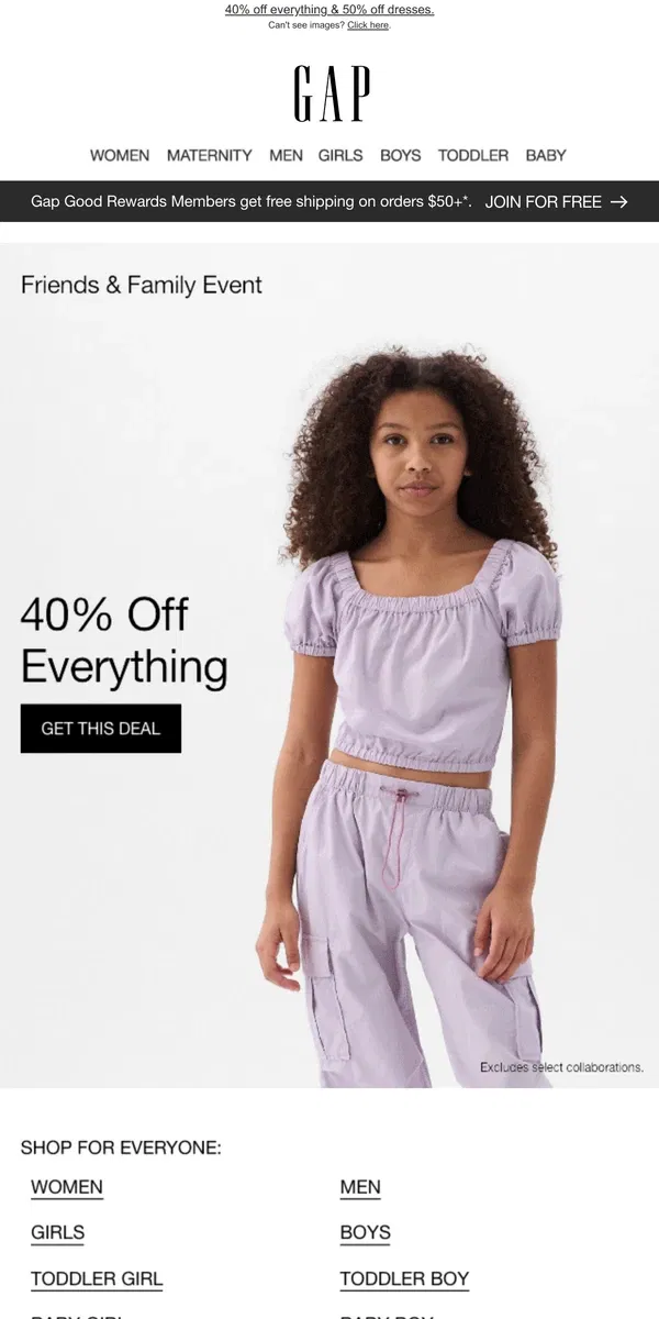 Email from GAP. Now's your chance for FORTY PERCENT OFF everything — new arrivals & more