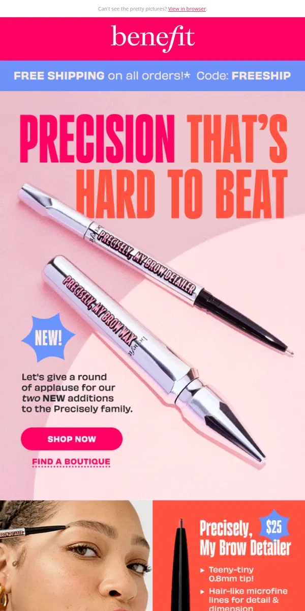 Email from Benefit Cosmetics. Juuust launched! 🥁 NEW Precisely, My Brow lineup 