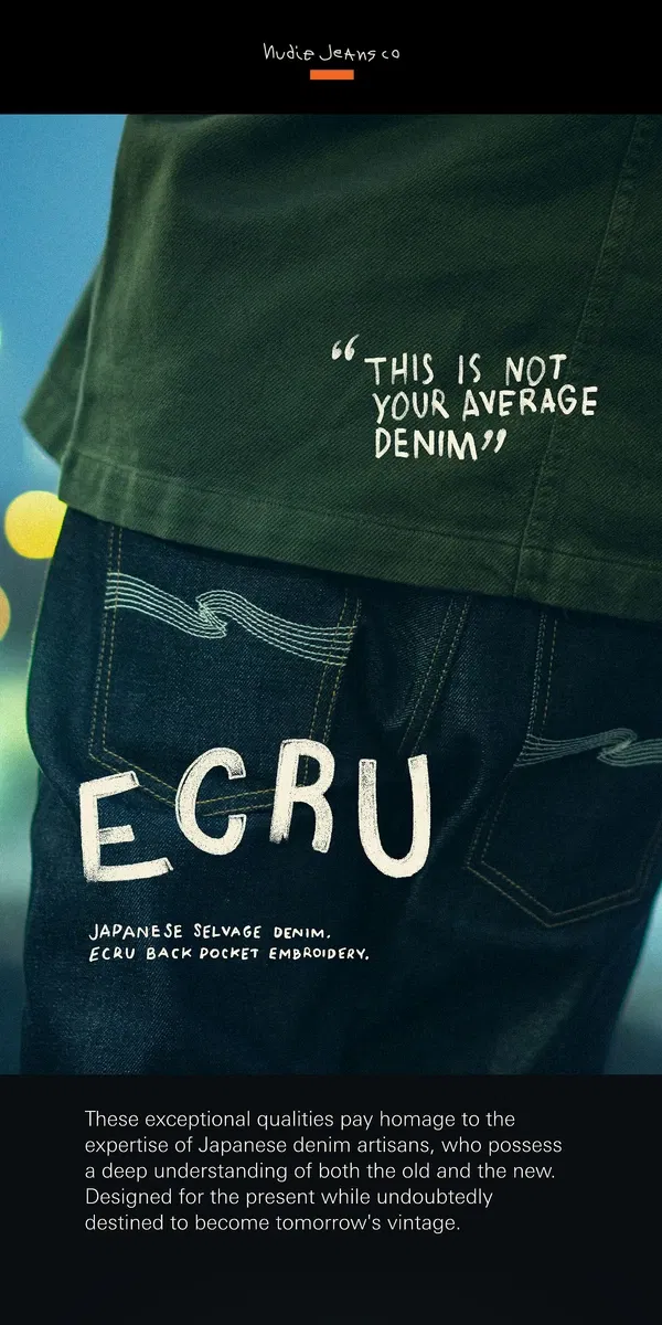 Email from Nudie Jeans. Introducing Ecru Selvage.