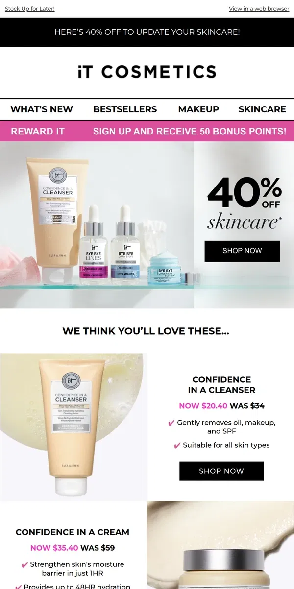 Email from IT Cosmetics. 40% OFF Skincare is STILL ON!