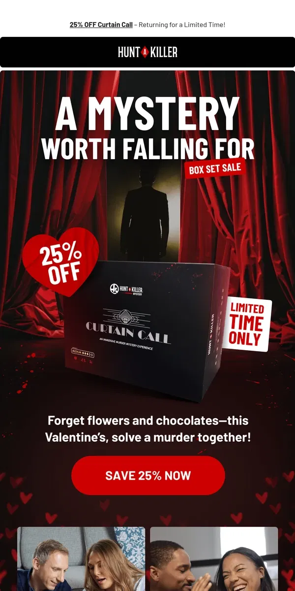 Email from Hunt A Killer. [25% OFF] Ready for a killer Valentine’s date?