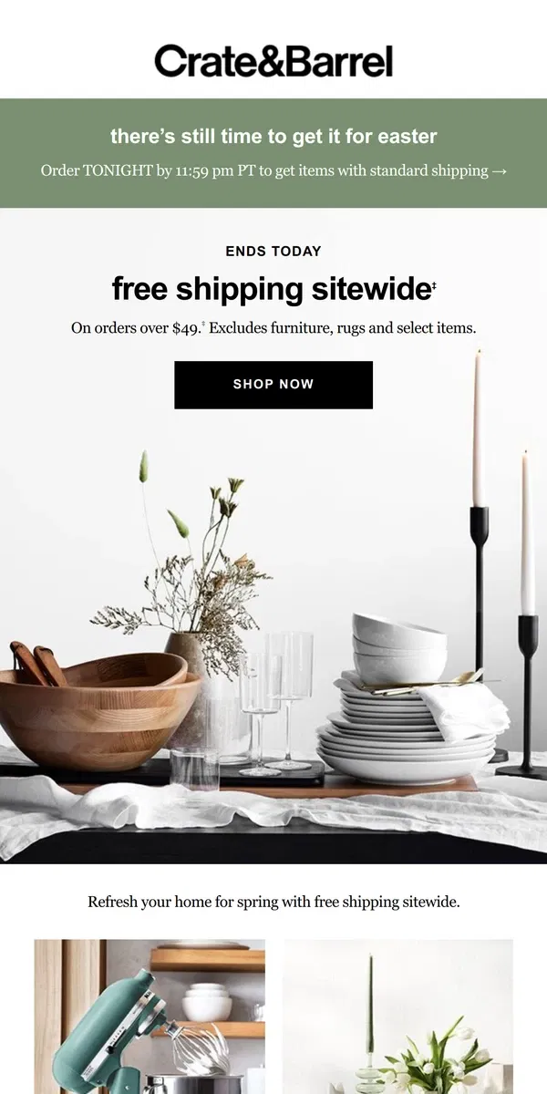 Email from Crate & Barrel. LAST DAY to get sitewide free shipping!