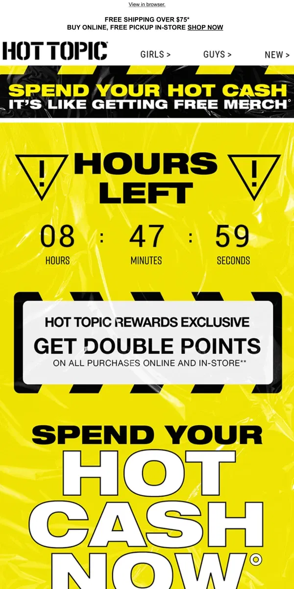 Email from Hot Topic. HOURS LEFT! Hot Cash = deep discounts on the best styles ❗⏰❗