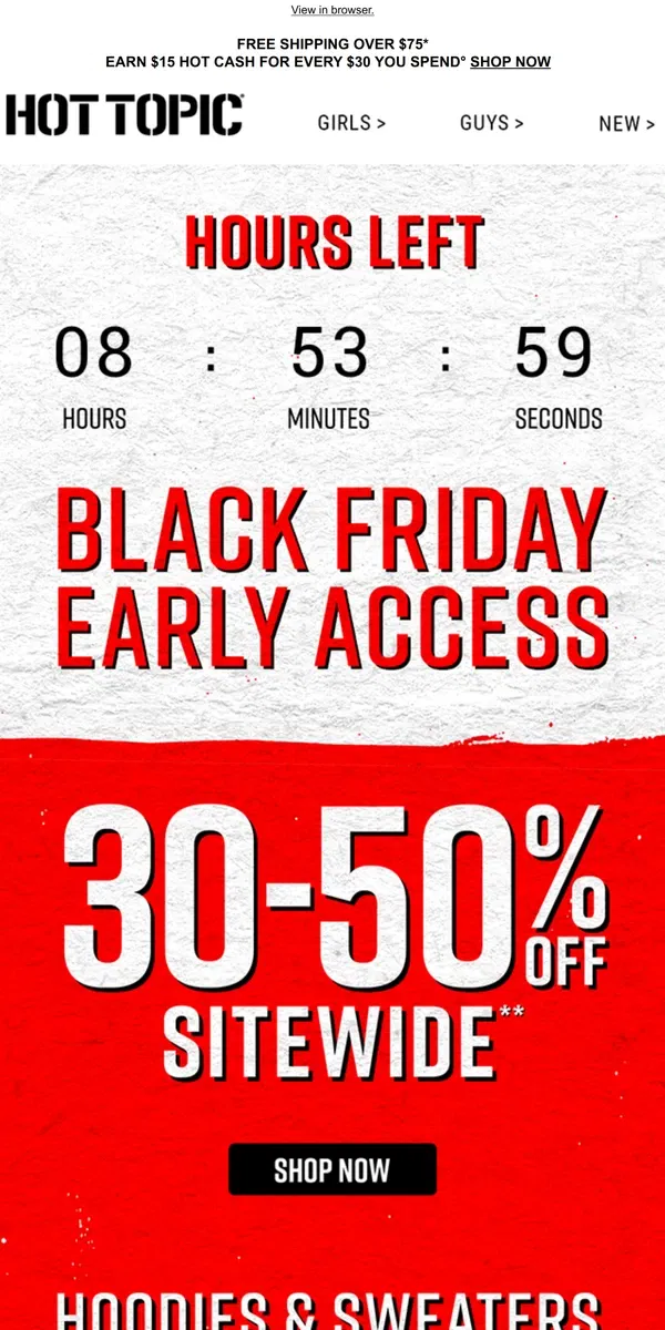 Email from Hot Topic. HOURS LEFT: 30%-50% Off , BOGO $10 Hoodies & Sweaters & $15 Tees