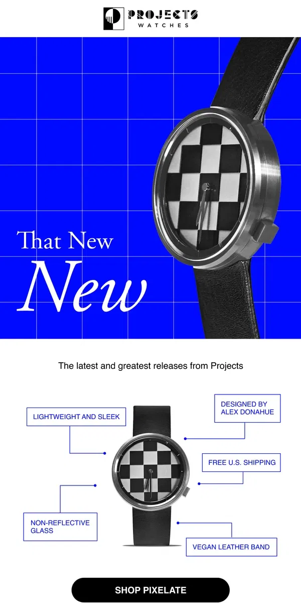 Email from Projects Watches. Just Dropped: Pixelate