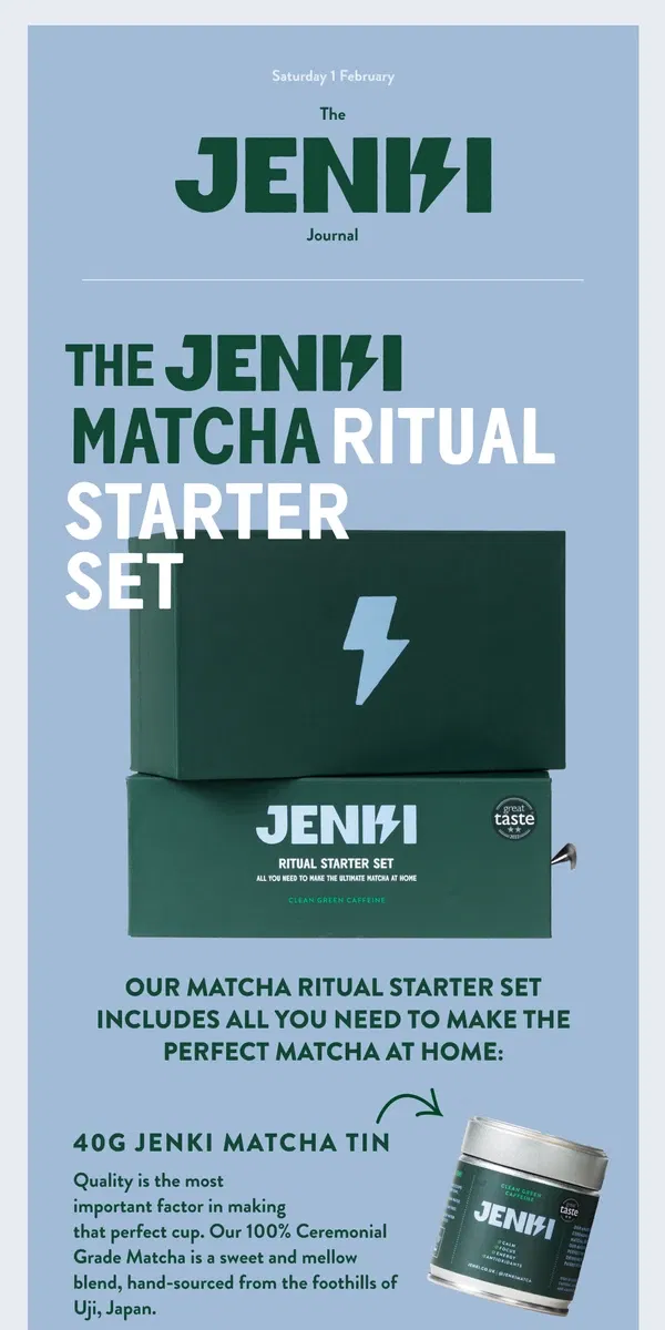 Email from JENKI. Peek inside our Matcha Ritual Starter Set 👀