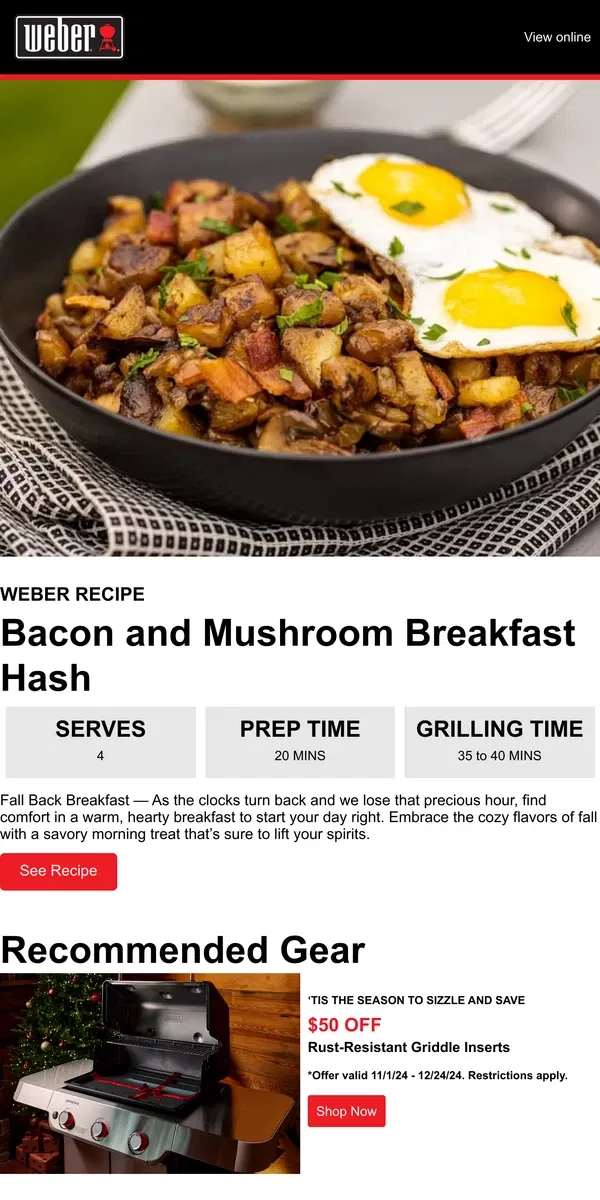 Email from Weber. Fall Back with This Savory Bacon & Mushroom Breakfast Hash