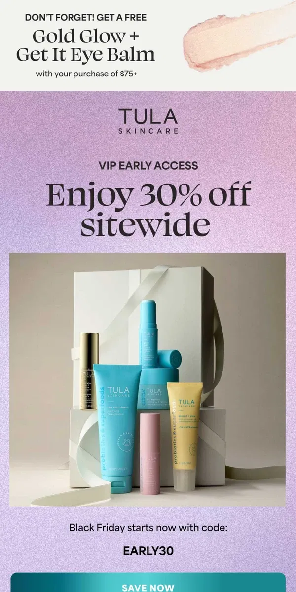 Email from TULA Skincare. 30% Off AND Free Gold Eye Balm?!