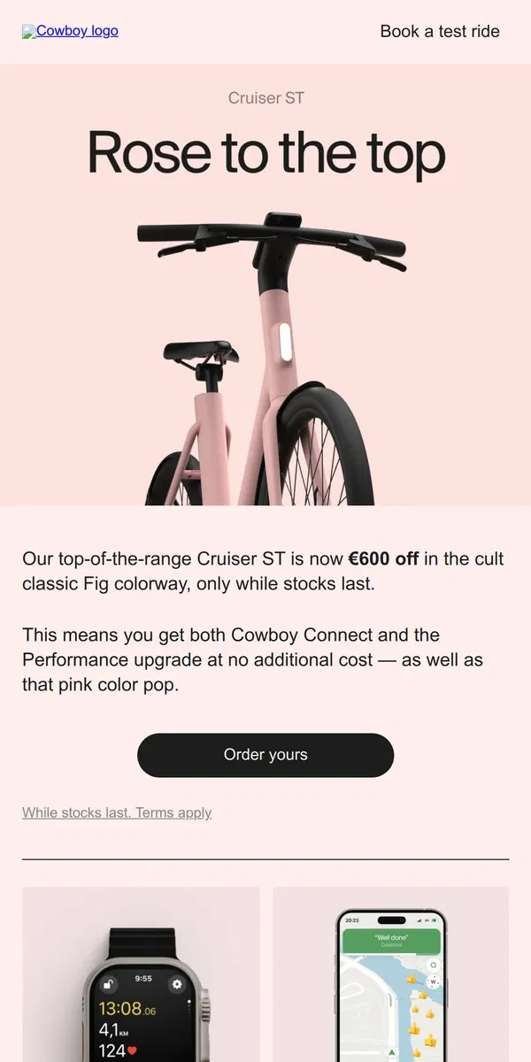 Email from Cowboy. €600 off Cruiser ST in Fig