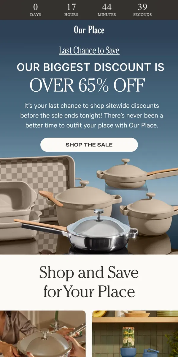 Email from Our Place. Today is your last chance for savings!