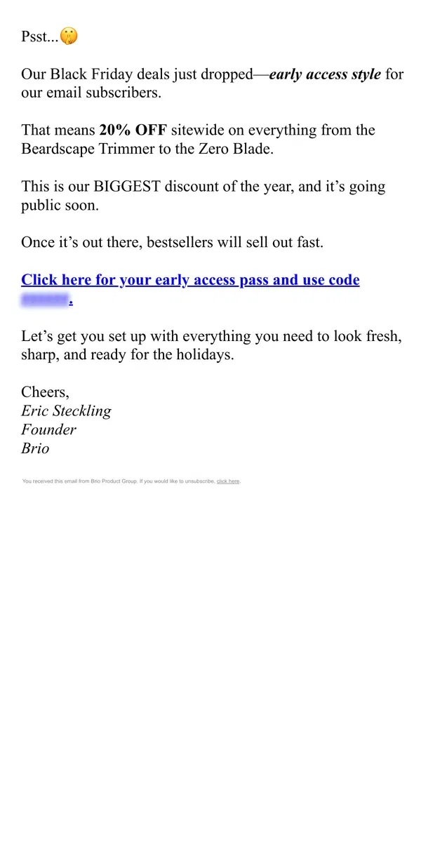 Email from Brio Product Group. EARLY ACCESS: 20% OFF EVERYTHING