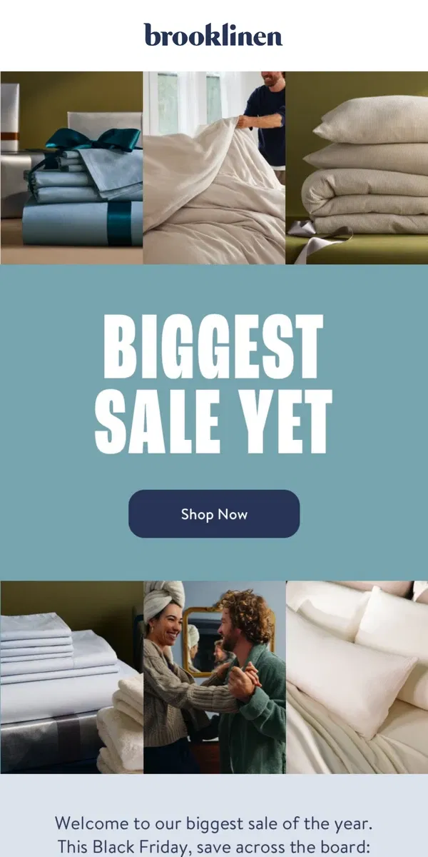 Email from Brooklinen. HAPPENING NOW! BIGGEST! SALE! YET!