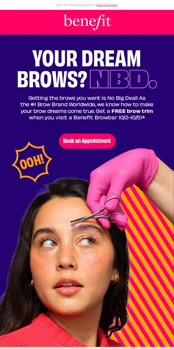 Email from Benefit Cosmetics. Ending soon! FREE brow trim at your nearest Benefit Browbar 🙌