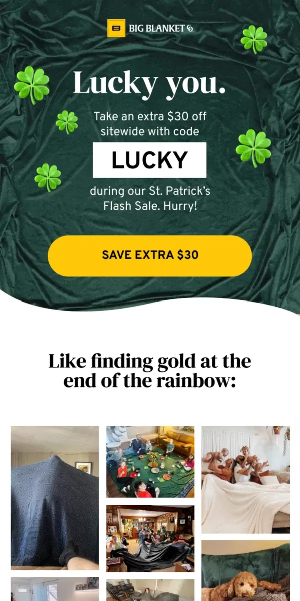 Email from Big Blanket Co. 🍀 FLASH SALE: Extra $3O Off!