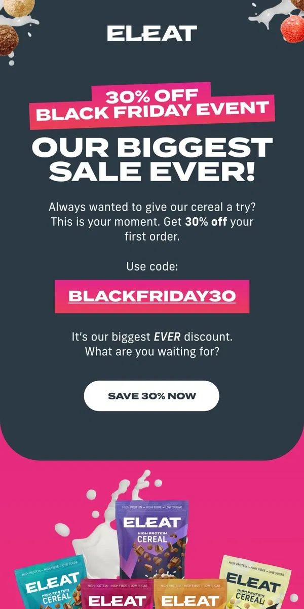 Email from ELEAT. Our BIGGEST sale ever - Get 30% OFF!