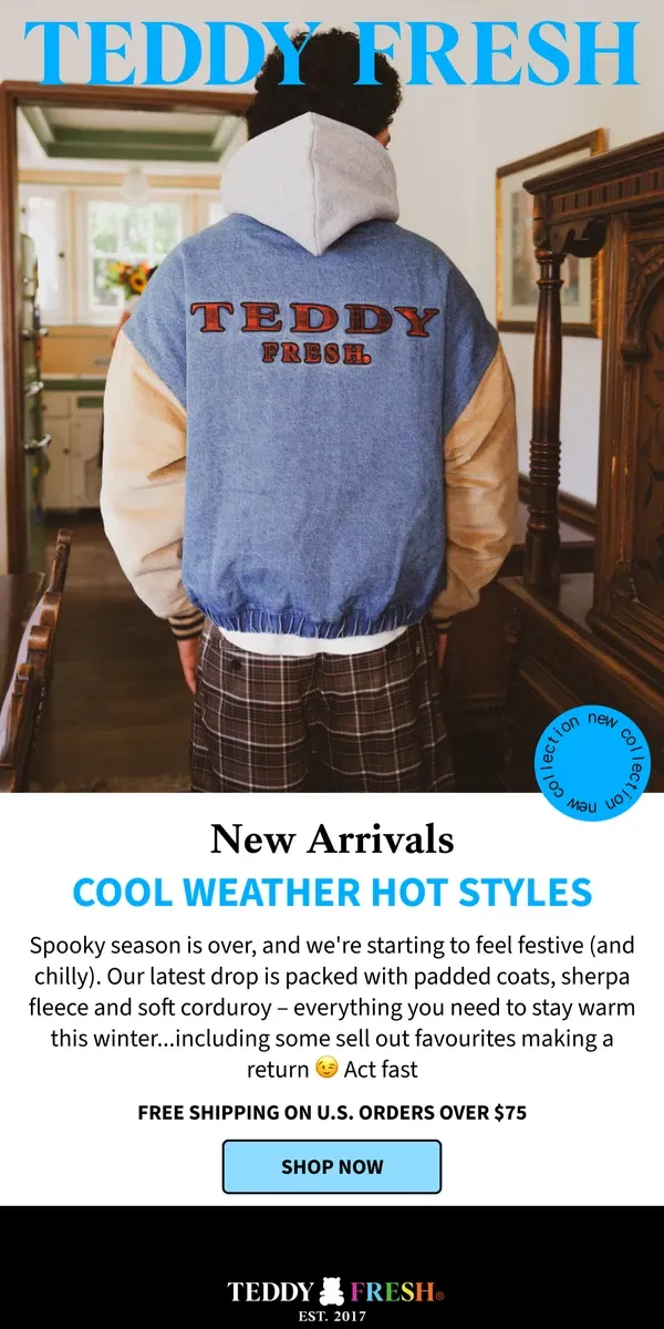 Email from Teddy Fresh. 🧊 Cool Weather, Hot Styles 🔥