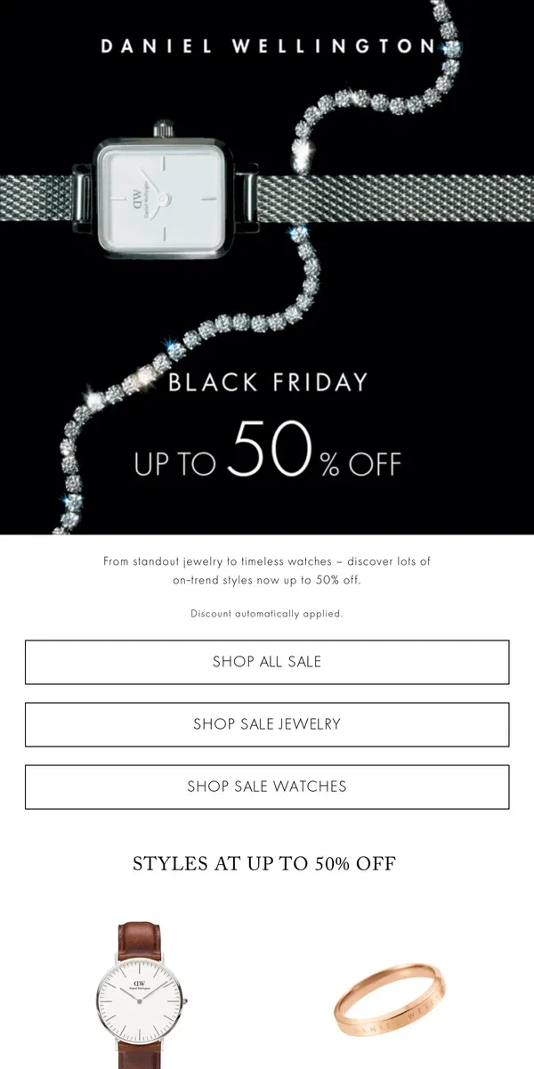 Email from Daniel Wellington. Up to 50% OFF 🙌 Black Friday Starts Now