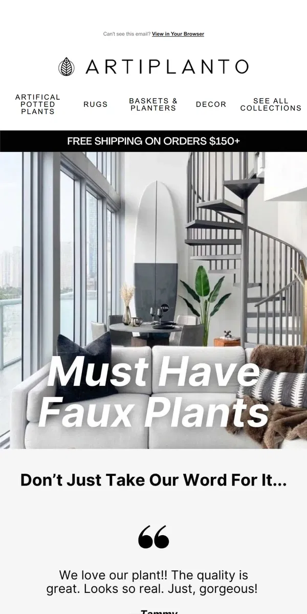 Email from Artiplanto. 🌿See Why Our Faux Plants Are a Customer Favorite