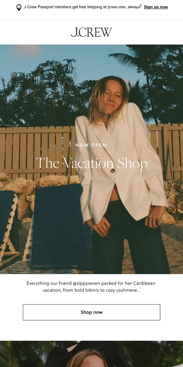 Email from J.Crew. Now open: the Vacation Shop with @zippyseven