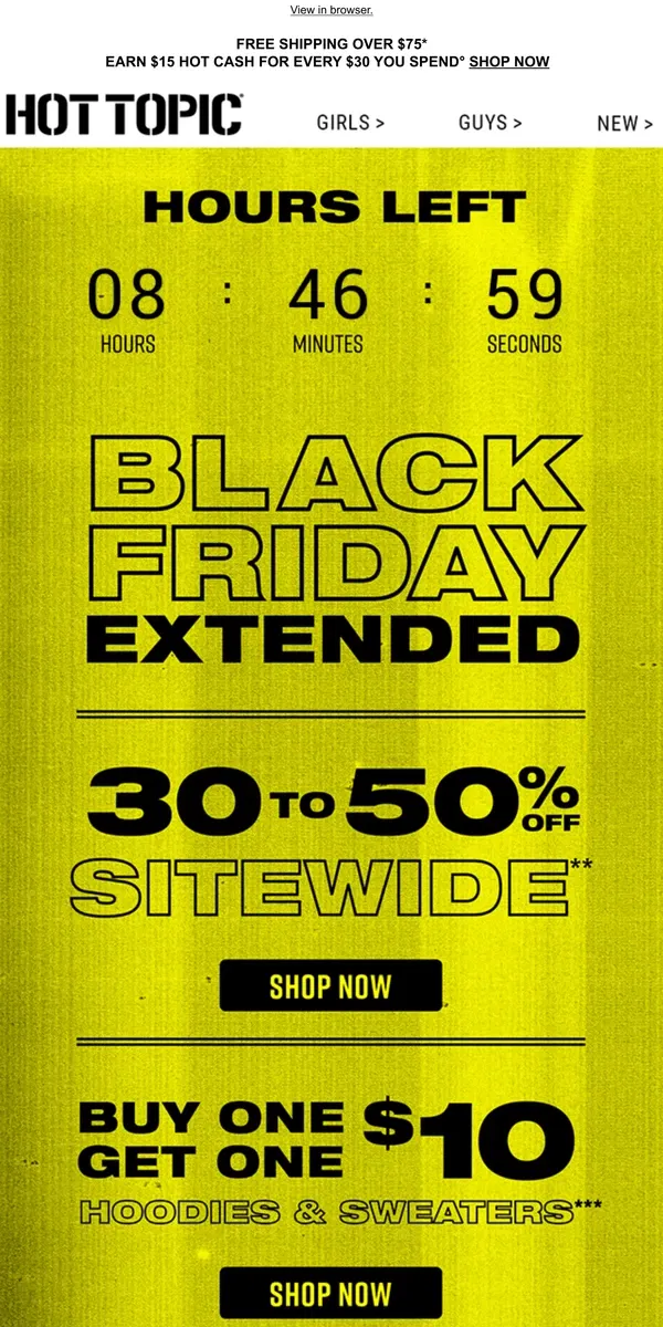 Email from Hot Topic. ⏰ FINAL HOURS for Black Friday Deals. We seriously gave you so much time. ⏰