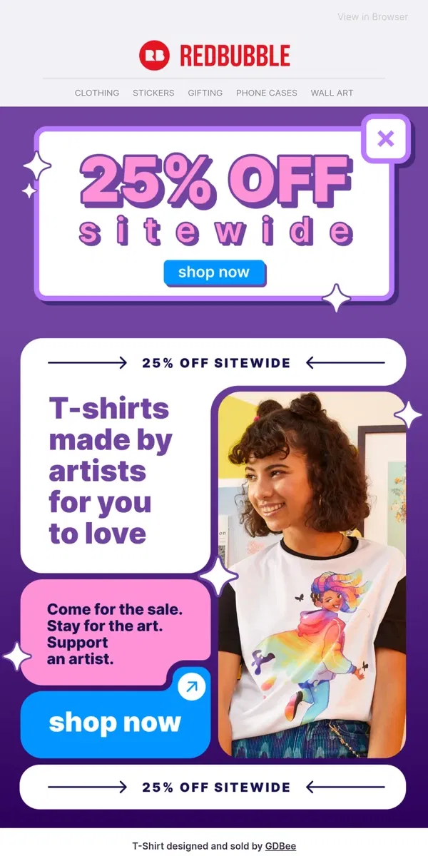 Email from Redbubble. Hey, you: 25% off EVERYTHING 🤩🙌 Apparel, stickers & more.