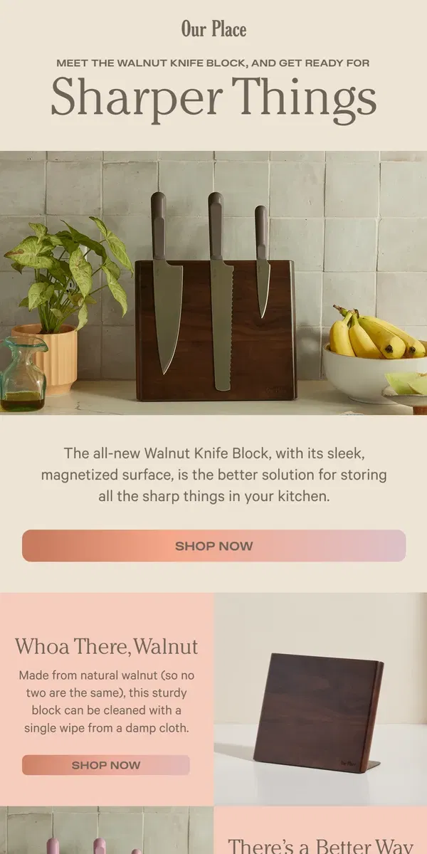 Email from Our Place. Introducing the Walnut Knife Block!