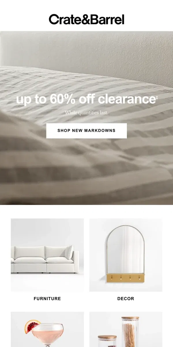 Email from Crate & Barrel. Up to 60% off NEW markdowns = shopping time →