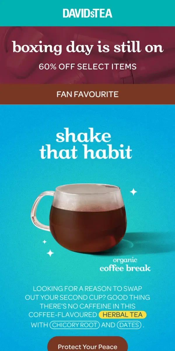 Email from DAVIDsTEA. Tea > coffee (hear us out)