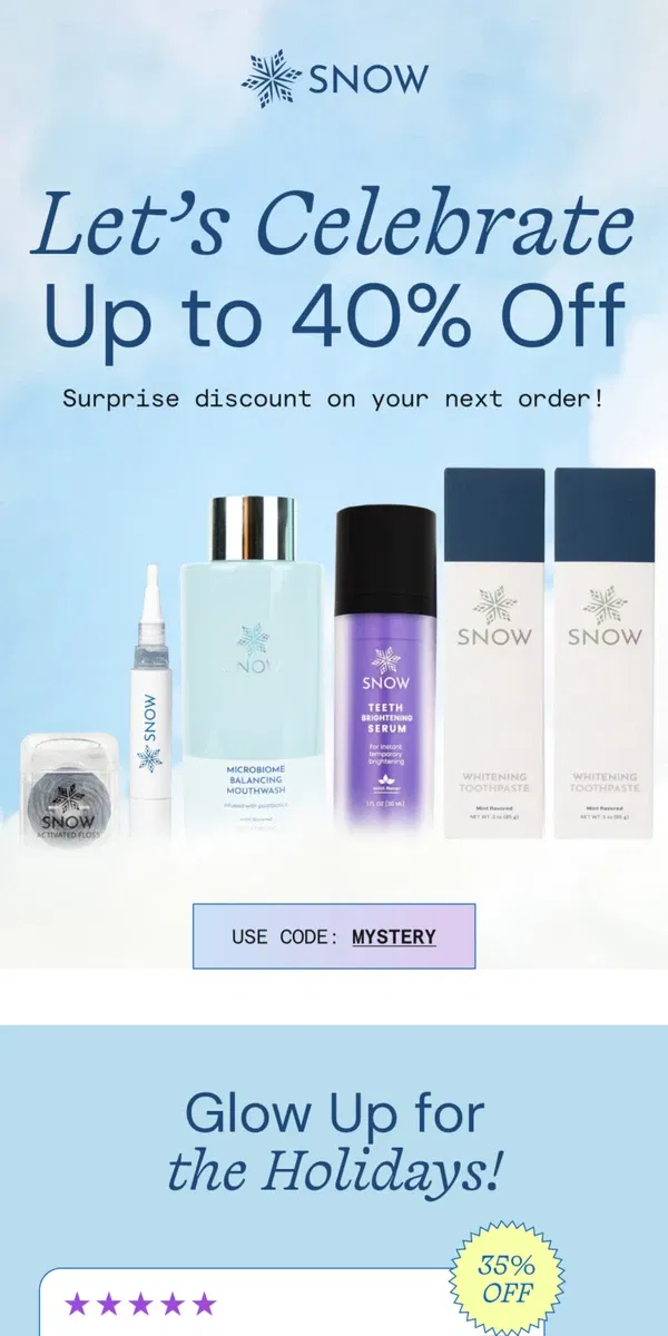 Email from Snow Teeth Whitening. Celebrate with Up to 40% Off!