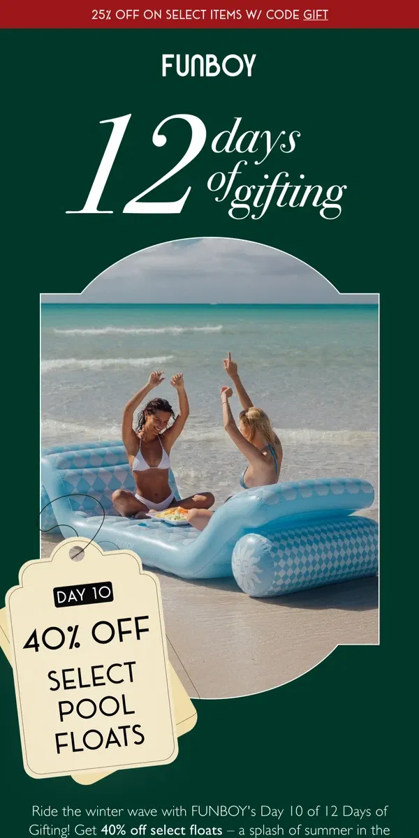 Email from FUNBOY. Day 10: 40% Off Pool Floats