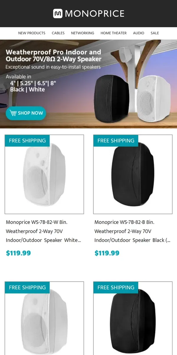 Email from Monoprice. TAKE A CLOSER LOOK | New Weatherproof Indoor & Outdoor Speakers