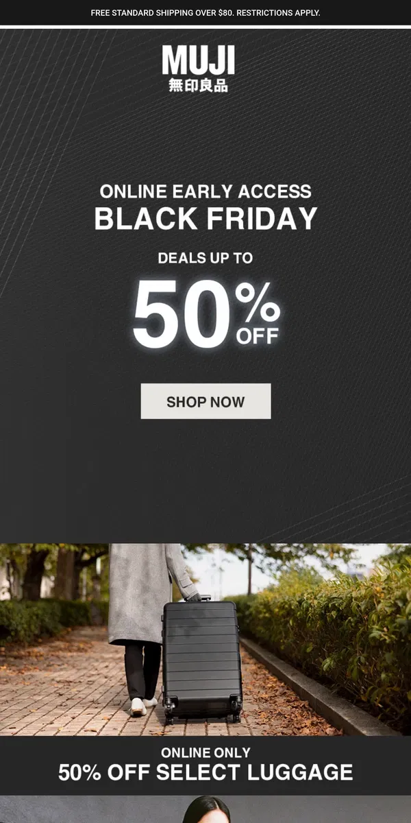 Email from MUJI. Early BLACK FRIDAY up to 50% OFF! 🖤