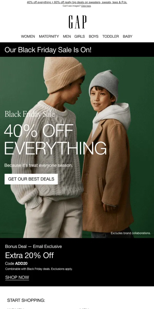 Email from GAP. You've got $22 sweaters + $15 PJs + our 40% OFF EVERYTHING SALE