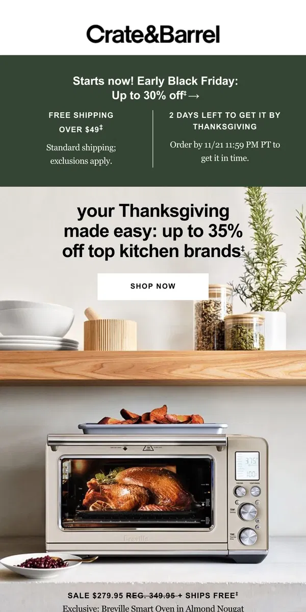 Email from Crate & Barrel. 20% off the oven that’ll make your Thanksgiving (order by tomorrow!)