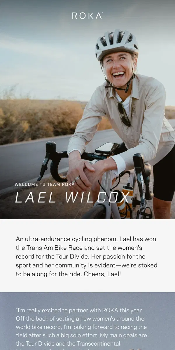 Email from ROKA. ROKA welcomes Lael Wilcox to the team!