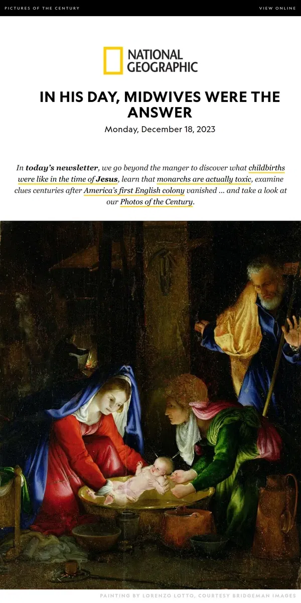 Email from National Geographic. How was Jesus born? Plus, America's first English colony