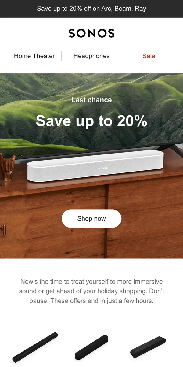 Email from Sonos. Last chance for early access savings