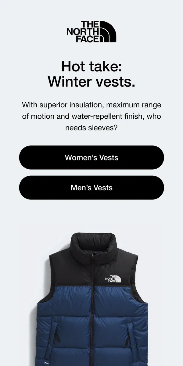 Email from The North Face. It’s vest season. Zip in.