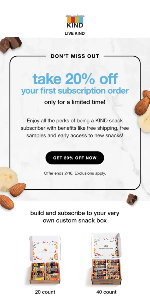 Email from KIND. Don’t miss 20% off your first subscription order!