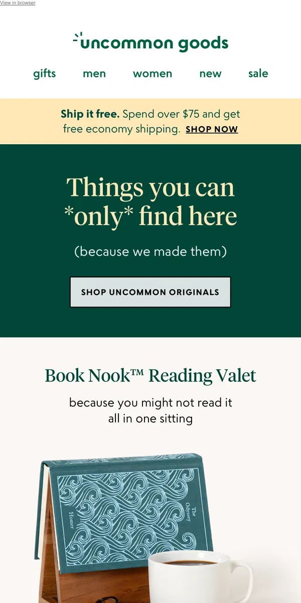 Email from Uncommon Goods. Fact: you won’t find these anyplace else