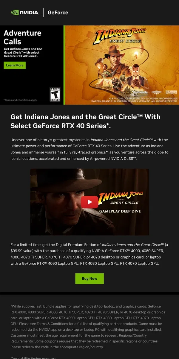 Email from NVIDIA. Get Indiana Jones and the Great Circle™ with GeForce RTX 40 Series