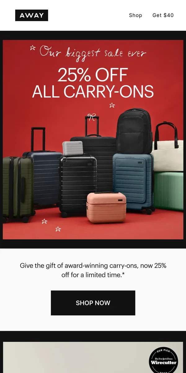 Email from Away. Drop everything: 25% off all carry-ons