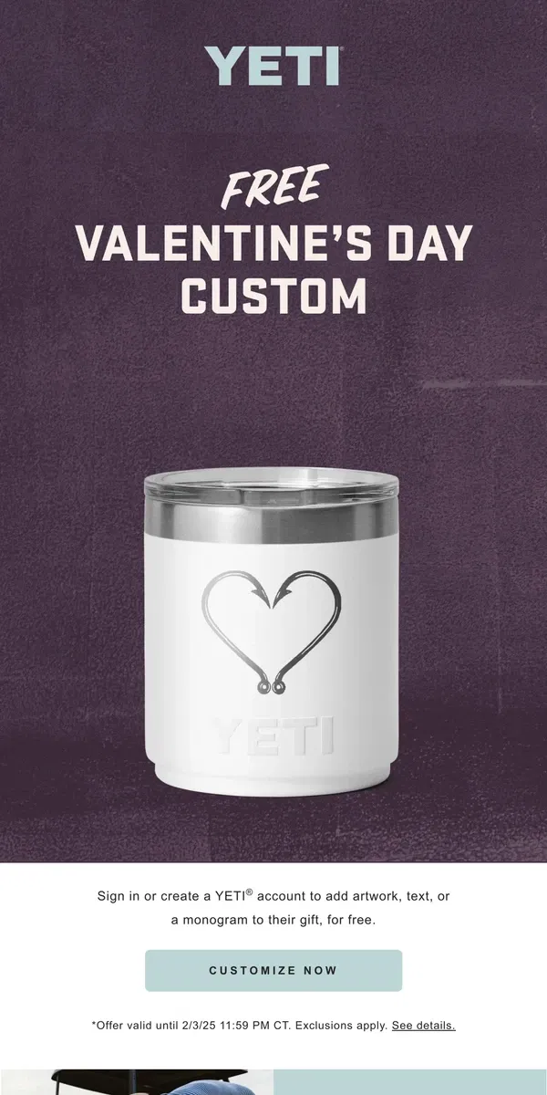 Email from YETI. NOW AVAILABLE: Free Valentine’s Day Customization