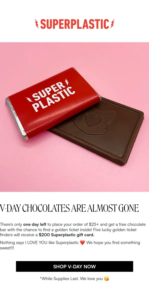 Email from Superplastic. ONE DAY LEFT!!!