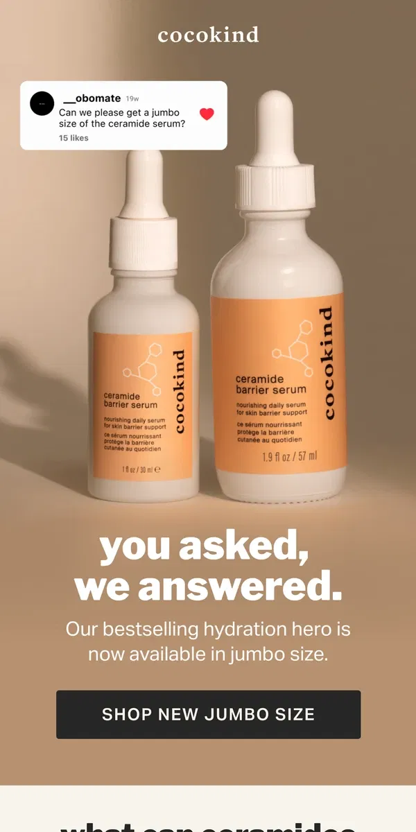 Email from cocokind. Ceramide Barrier Serum just got bigger