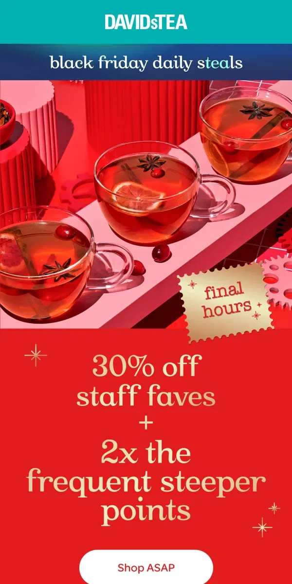 Email from DAVIDsTEA. 30% off ends tonight