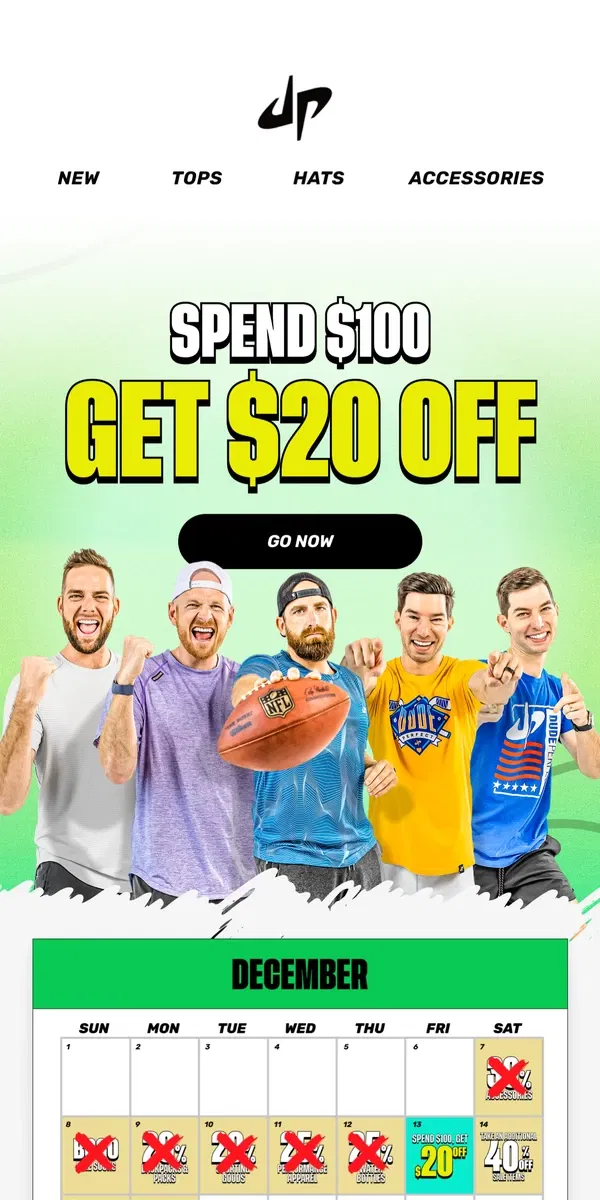 Email from Dude Perfect. 🎄 [ 12 Days of Deals Continues ] 🎄 Save $20 on $100+