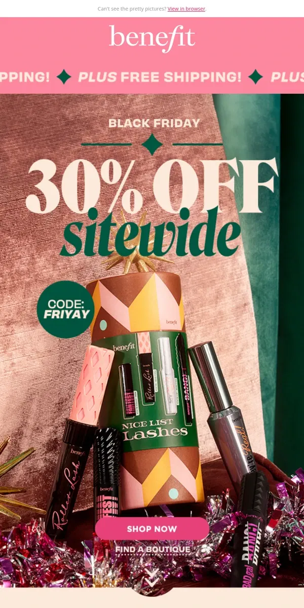 Email from Benefit Cosmetics. Last chance: 30% OFF SITEWIDE + FREE SHIP! 🛍️