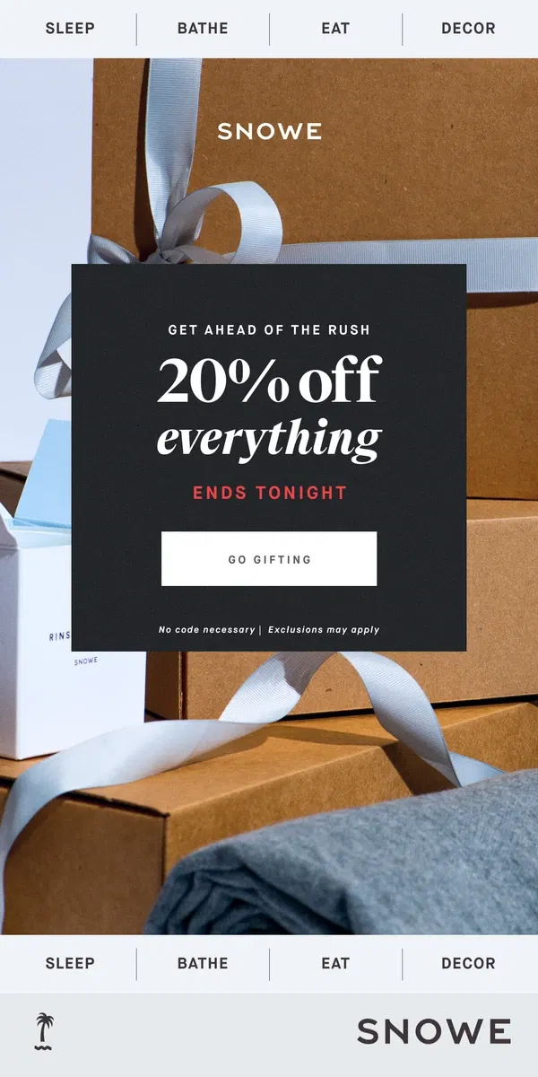 Email from Snowe. Hurry, 20% off everything ends tonight