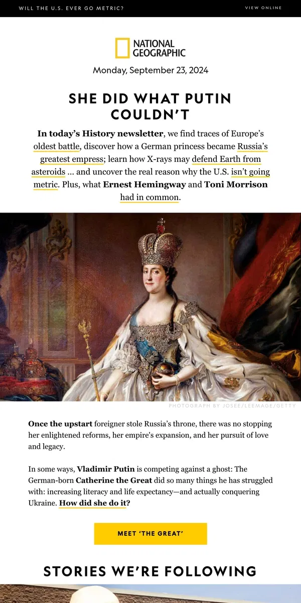 Email from National Geographic. How Catherine became ‘The Great’. Plus, could X-rays save us from a killer asteroid?